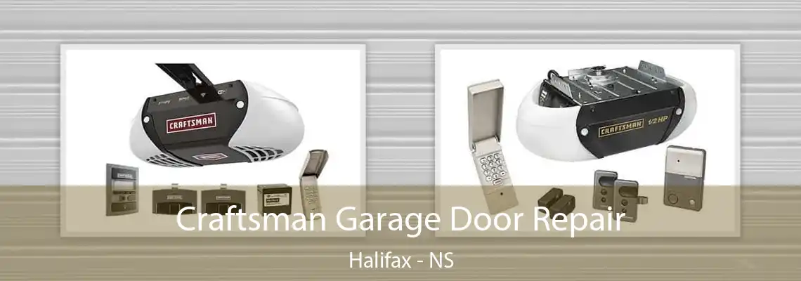 Craftsman Garage Door Repair Halifax - NS